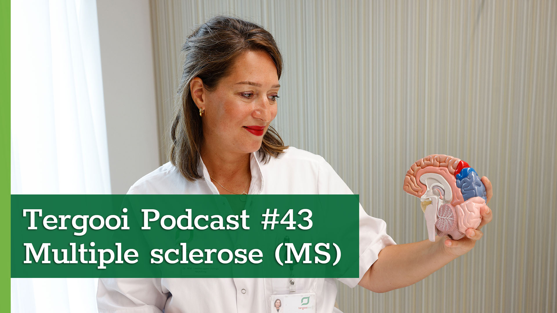 Luister naar de Tergooi Podcast met neuroloog Machteld Leembruggen over multiple sclerose (MS) Luister naar de Tergooi Podcast met ne